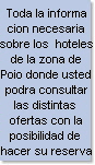 Toda la informa
cion necesaria
sobre los  hoteles
de la zona de
Poio donde usted
podra consultar
las distintas 
ofertas con la
posibilidad de 
hacer su reserva